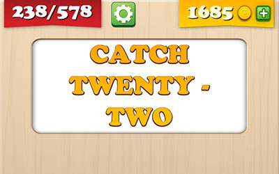  Catch Twenty Two 