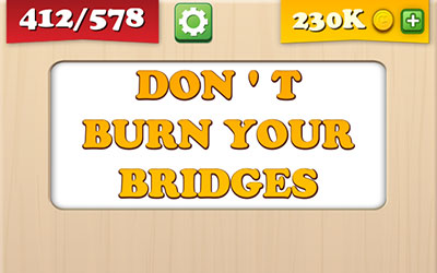  Dont Burn Your Bridges 