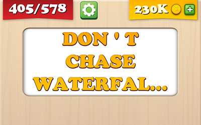  Dont Chase Waterfalls 