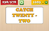  Catch Twenty Two 